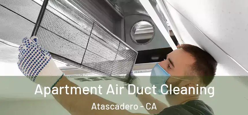  Apartment Air Duct Cleaning Atascadero - CA