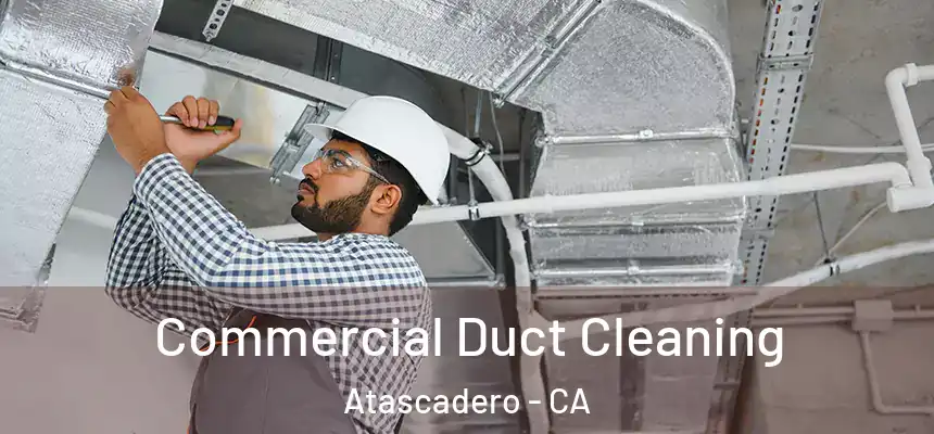  Commercial Duct Cleaning Atascadero - CA