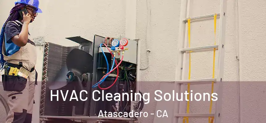  HVAC Cleaning Solutions Atascadero - CA