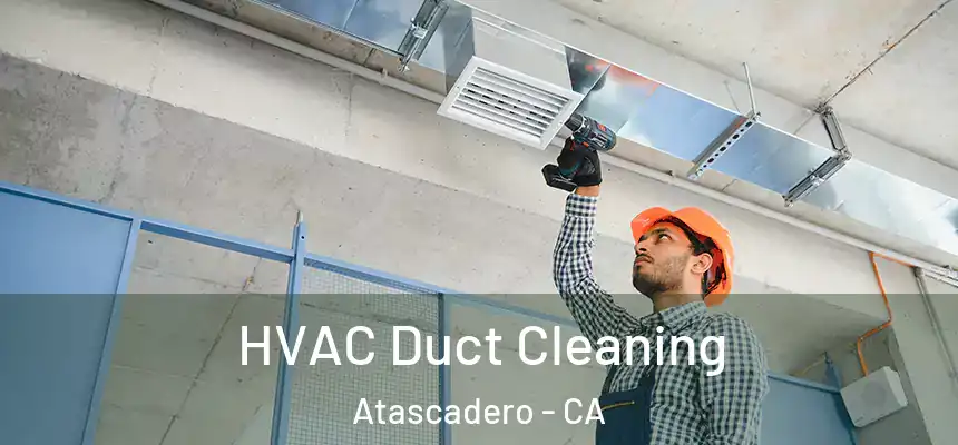  HVAC Duct Cleaning Atascadero - CA
