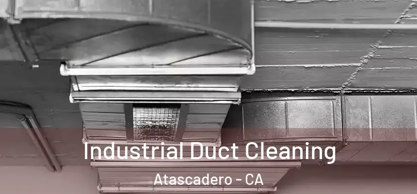  Industrial Duct Cleaning Atascadero - CA