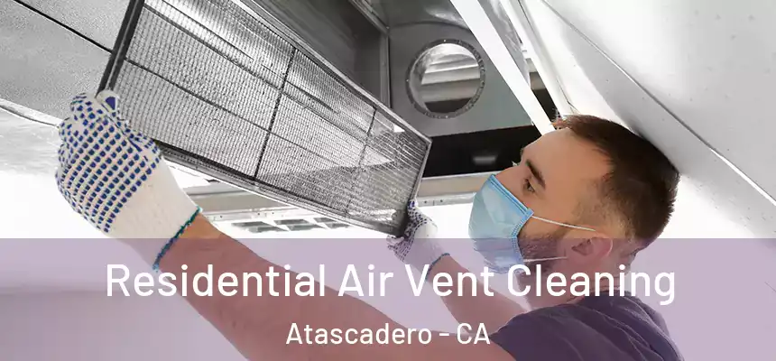  Residential Air Vent Cleaning Atascadero - CA