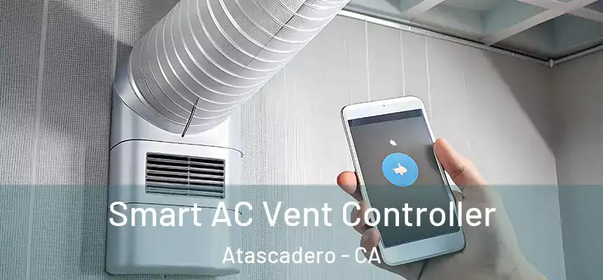  Smart AC Vent Controller Atascadero - CA